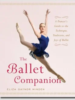 Dansebutikken Andet Til Ballet-The Ballet Companion - Eliza Gaynor Minden